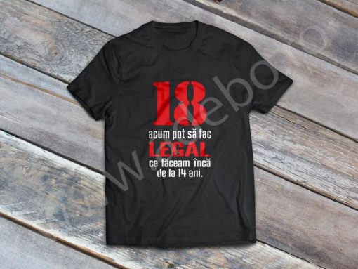 Tricou personalizat 18 Ani - Legal
